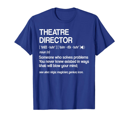 Theater Director Definition Broadway Musical Theatre T-Shirt Small