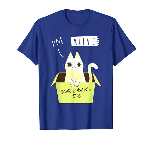 I'm Alive Schrödinger's For Cat Lovers T-Shirt