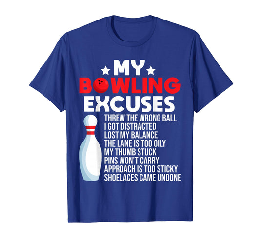 Funny Bowling Excuses For Bowler T-Shirt