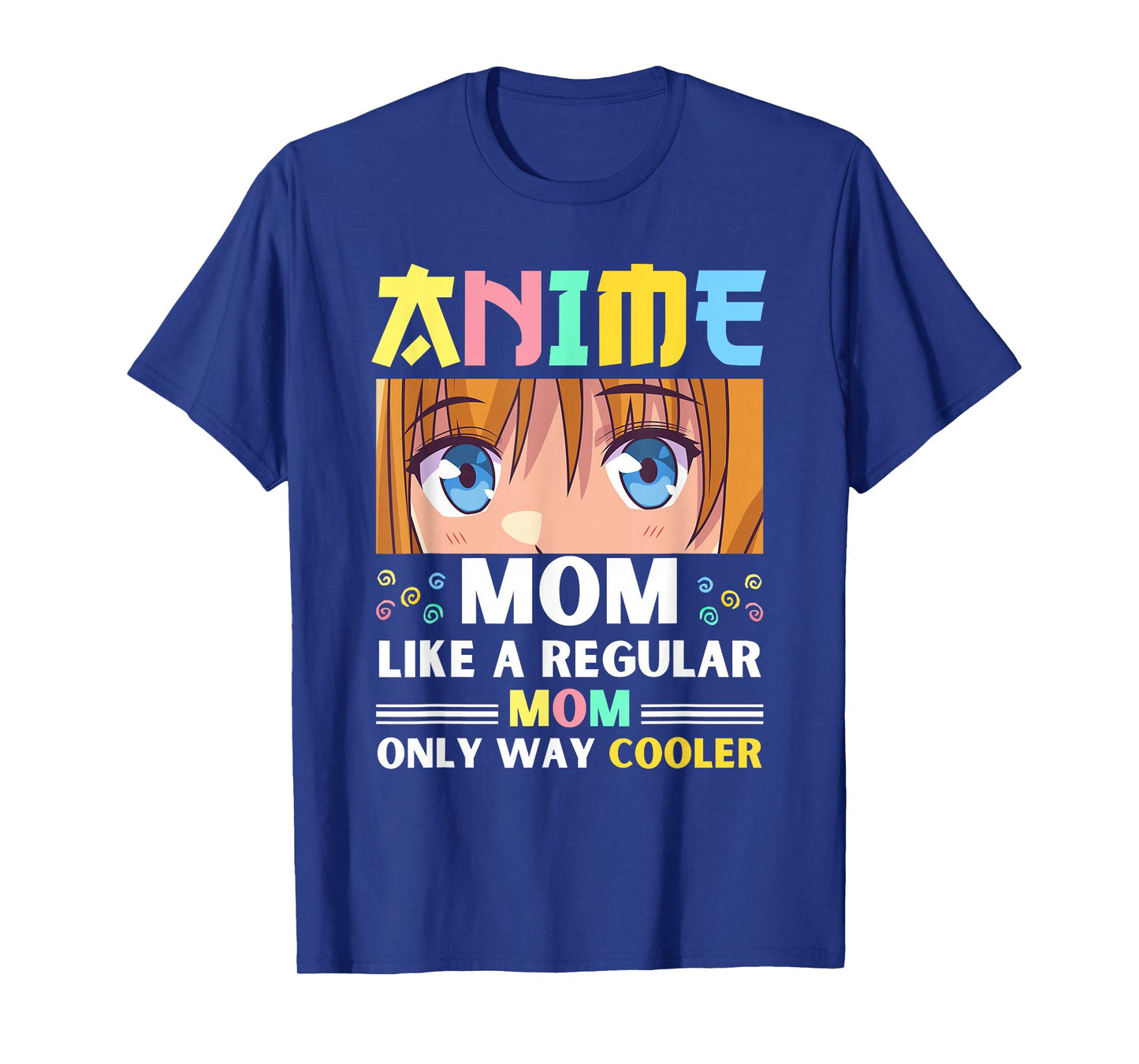 Anime Mom Like A Regular Mom Only Way Cooler Kawaii T-Shirt