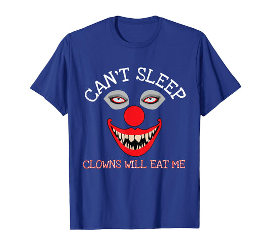 Can't Sleep Clowns Will Eat Me Creepy Horror Clown T-Shirt T-Shirt