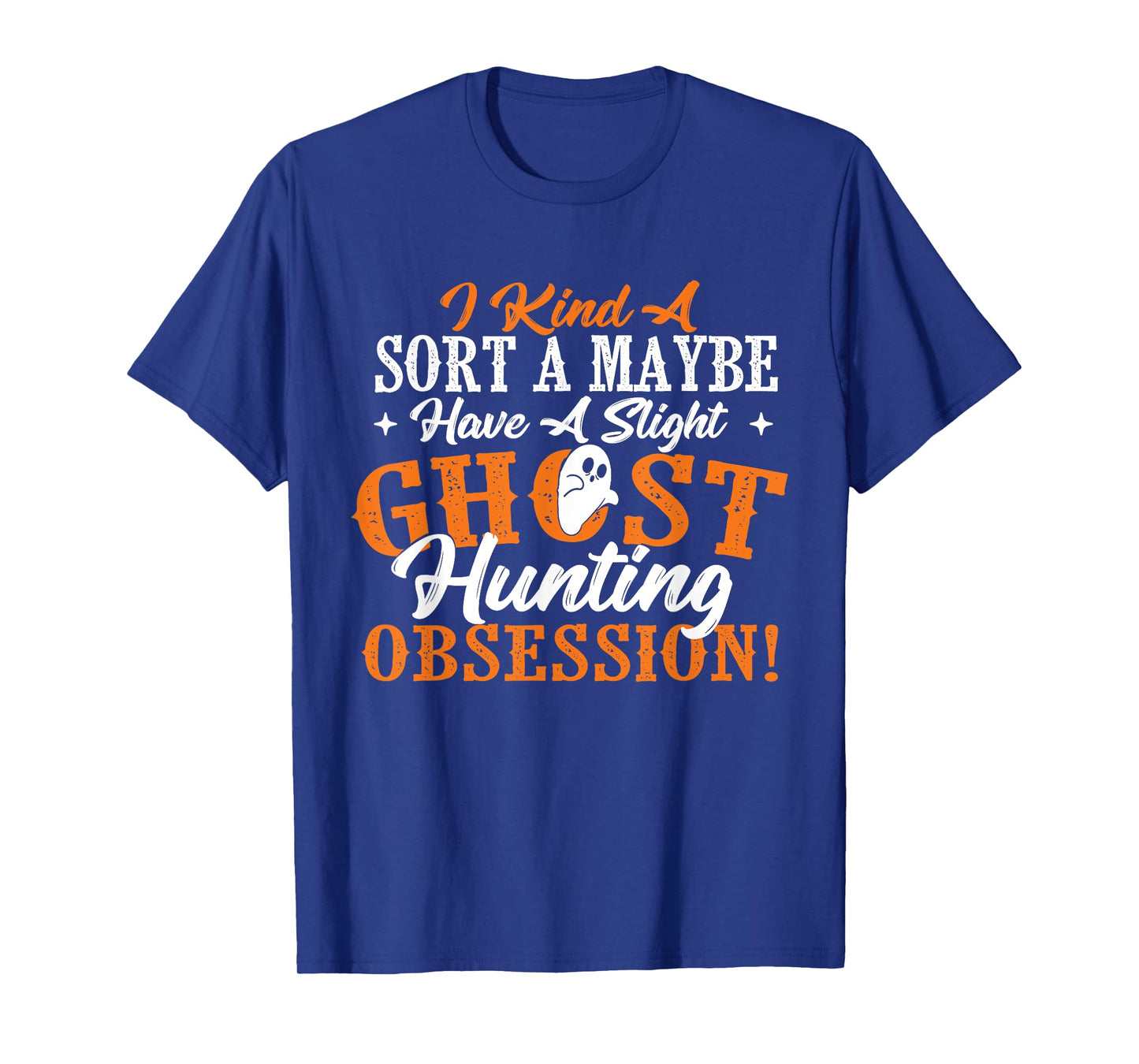 Ghost Hunting Obsession - Ghosts Paranormal Scary Activity T-Shirt