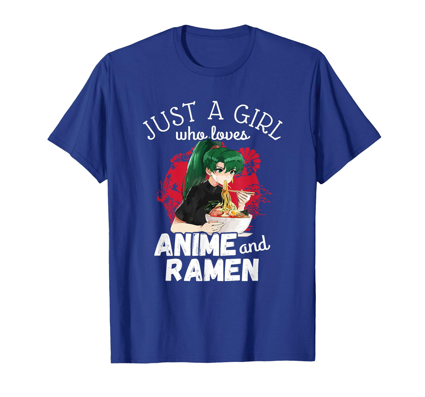 Just A Girl Who Loves Anime and Ramen - Cute Kawaii Gift T-Shirt