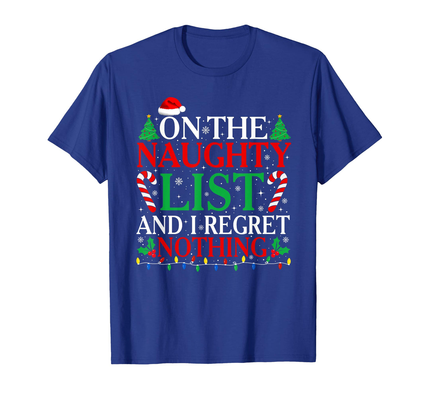 On The List Of Naughty And I Regret Nothing Funny Christmas T-Shirt