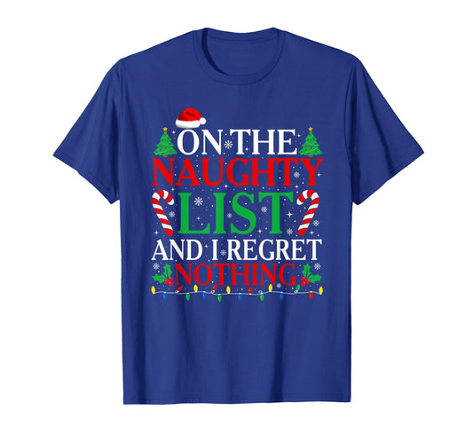 On The List Of Naughty And I Regret Nothing Funny Christmas T-Shirt