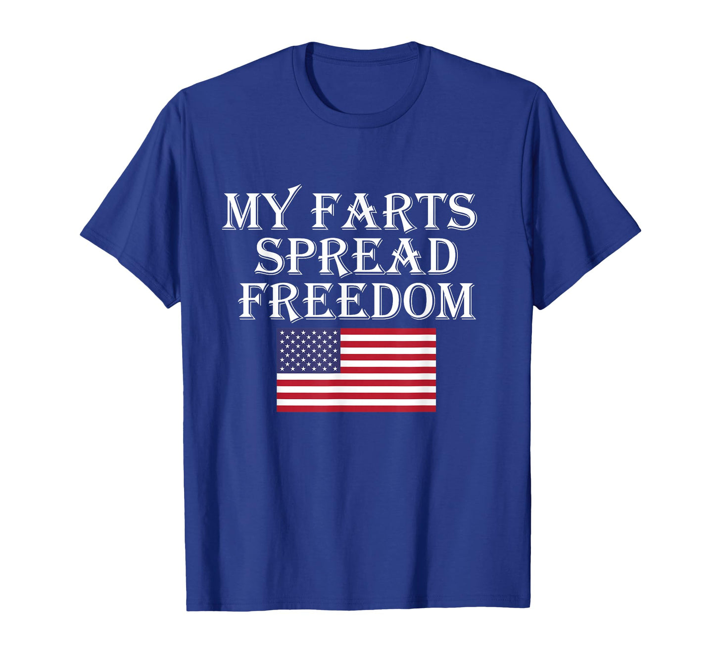 My Farts Spread Freedom Redneck Country Joke USA Flag Humor T-Shirt