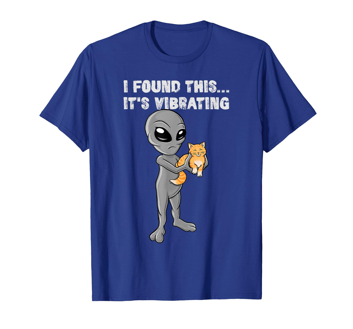 I Found This - It's Vibrating - Cat & Alien T-Shirt for Men Women Girls Kids