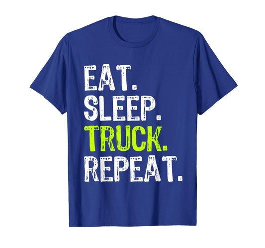 Eat Sleep Truck Repeat Trucker Driver Funny T-Shirt