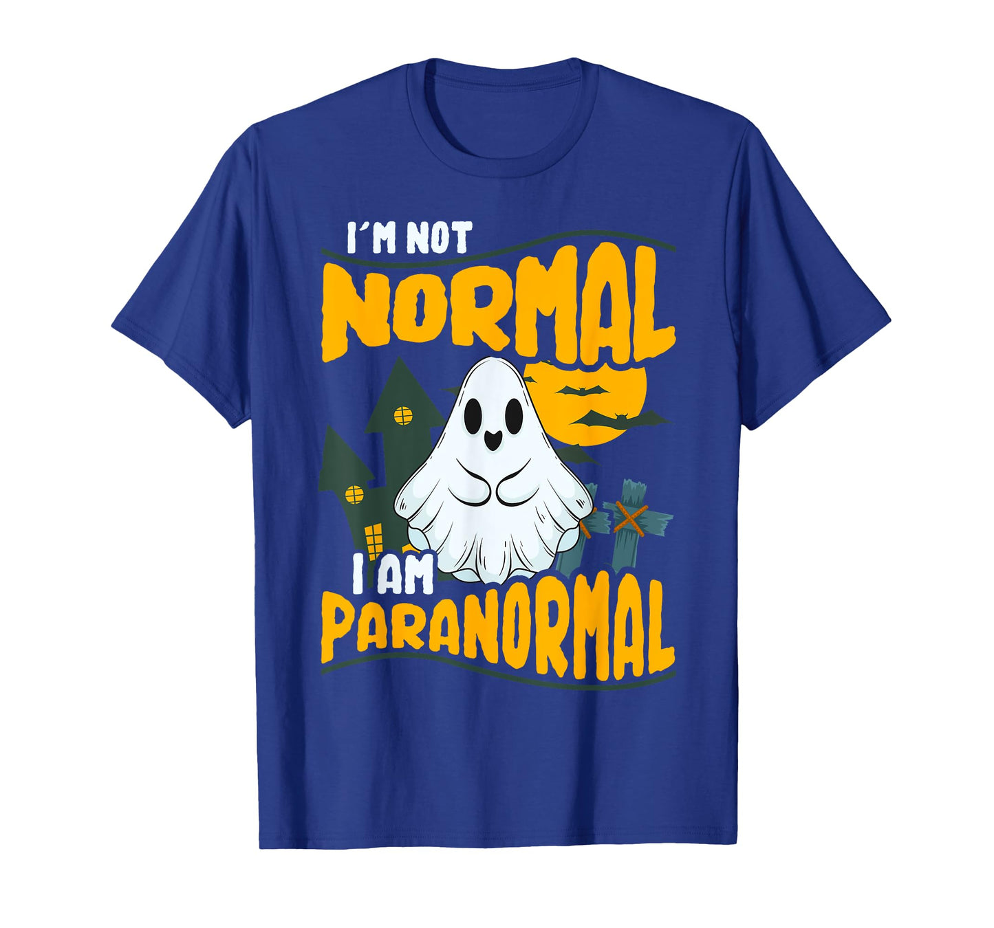Funny Ghost Hunting Graphic - I'm Not Normal I Am Paranormal T-Shirt