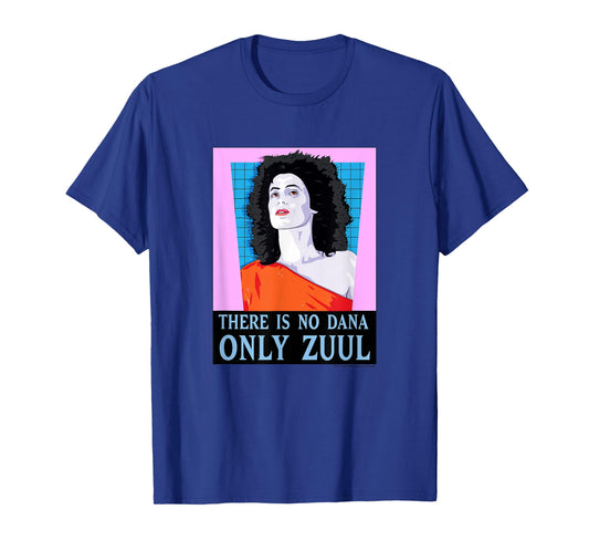 Ghostbusters There is no Dana only Zuul T-Shirt