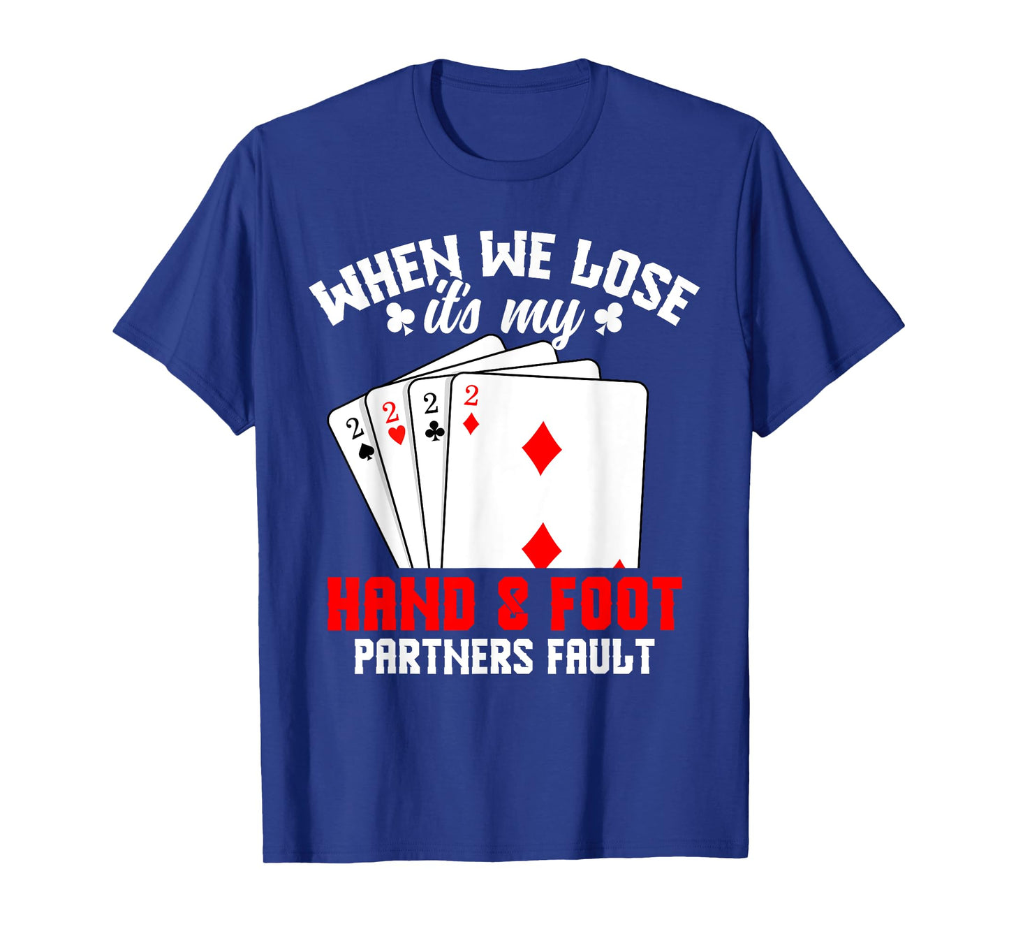 Hand & Foot Player Card Game Set Partner Hand and Foot T-Shirt