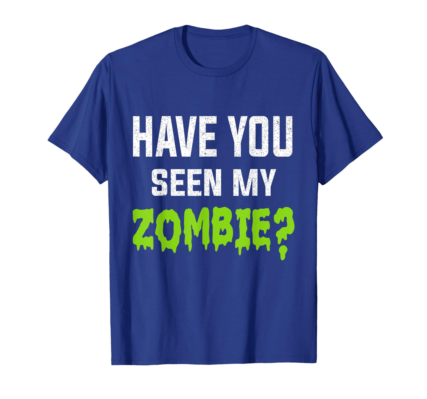 Have You Seen My Zombie Zombie Flip Up T-Shirt