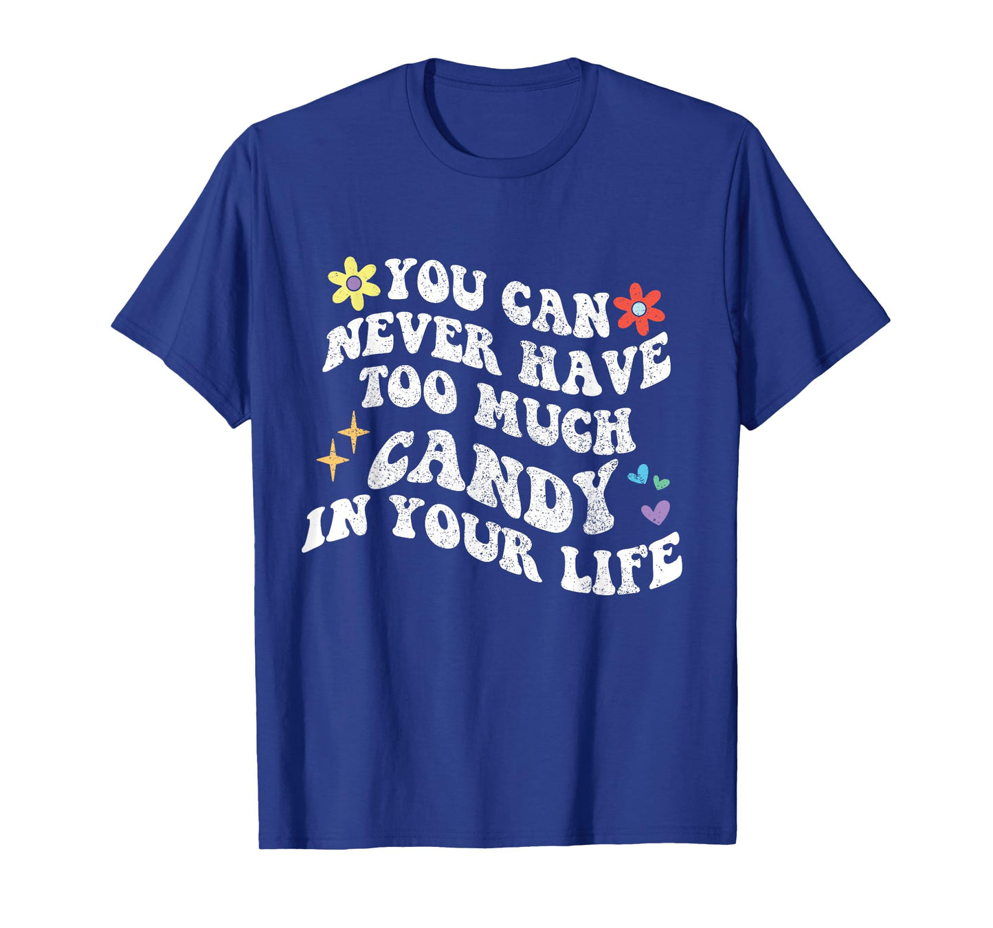 Retro Groovy You Can Never Have Too Much CANDY In Your Life T-Shirt
