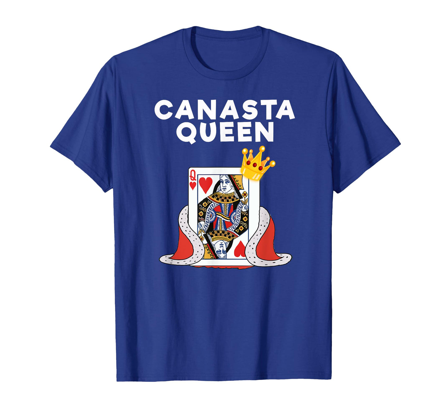 Canasta T-Shirt - Funny Canasta Queen Shirt T-Shirt