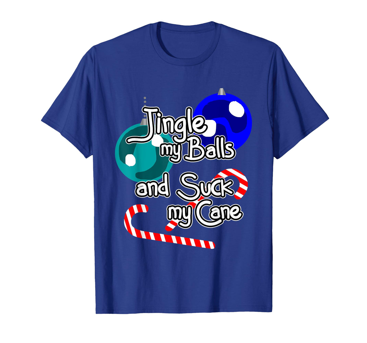 Jingle My Balls Suck My Cane Christmas Funny Xmas Santa T-Shirt