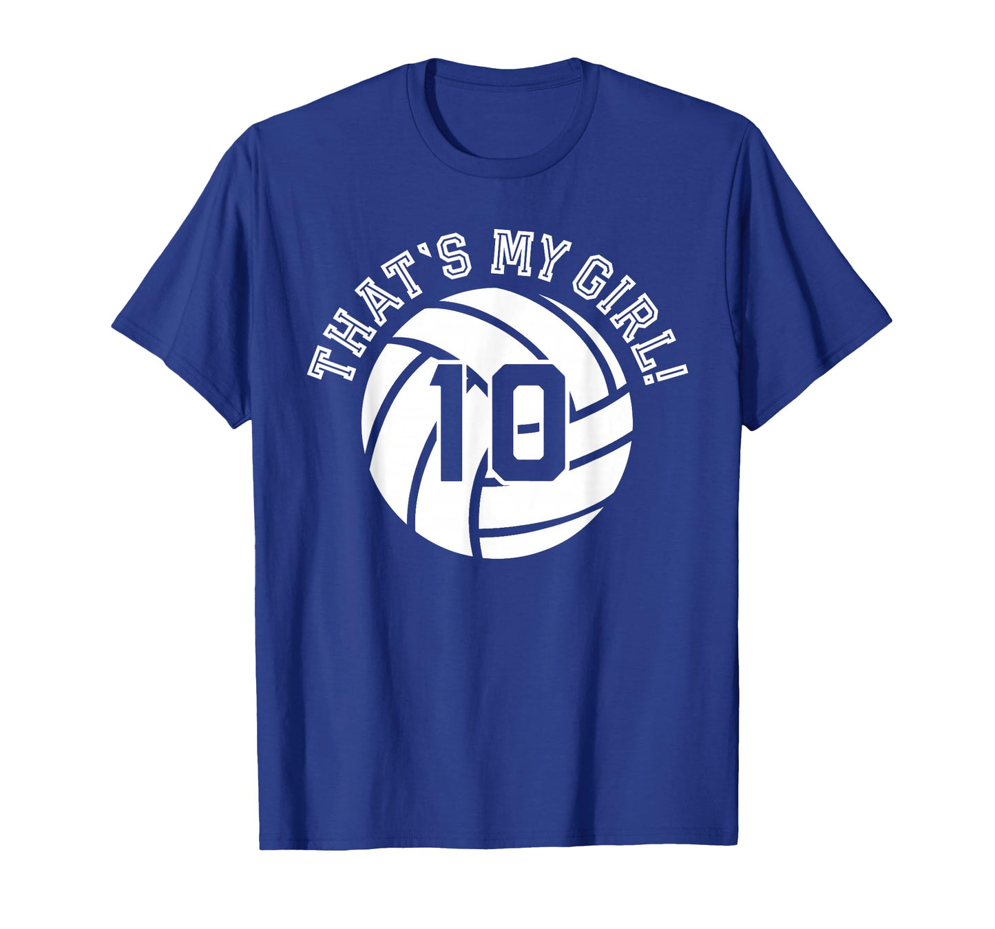 10 Volleyball Player That's My Girl Cheer Mom Dad Team Coach T-Shirt