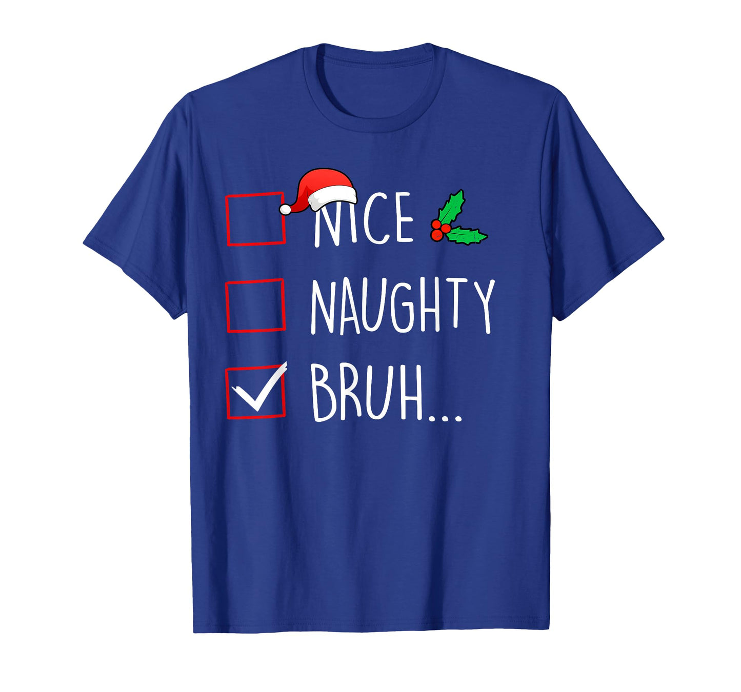 Nice Naughty Bruh Christmas Family Matching T-Shirt