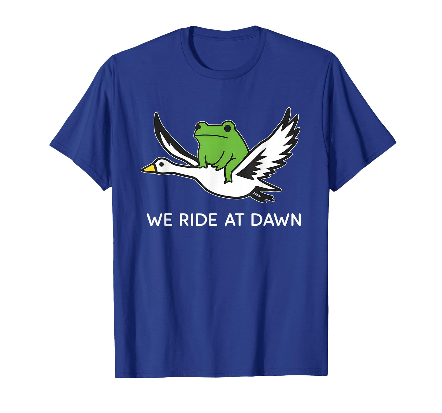 We Ride at Dawn Funny Frog Riding Goose Meme Animal T-Shirt
