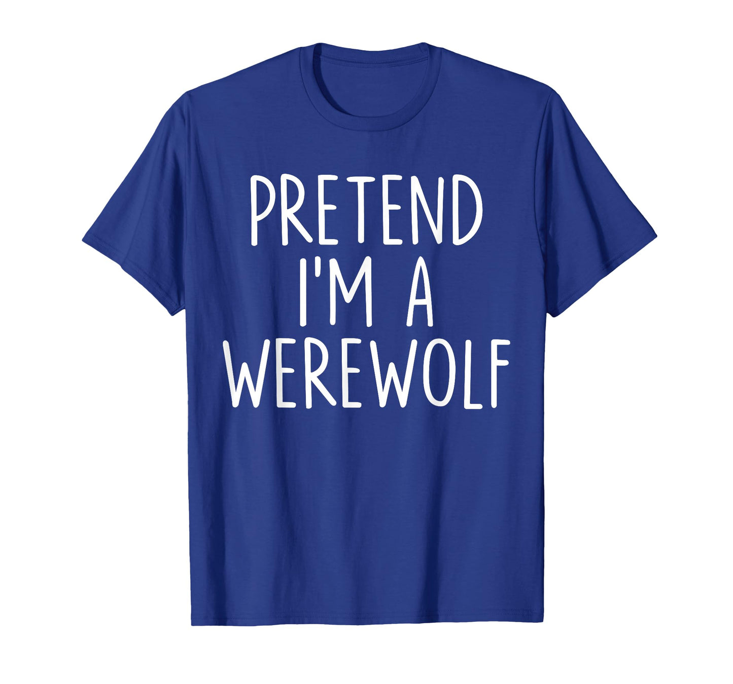 Pretend I'm A Werewolf Halloween Couples Costume Matching T-Shirt