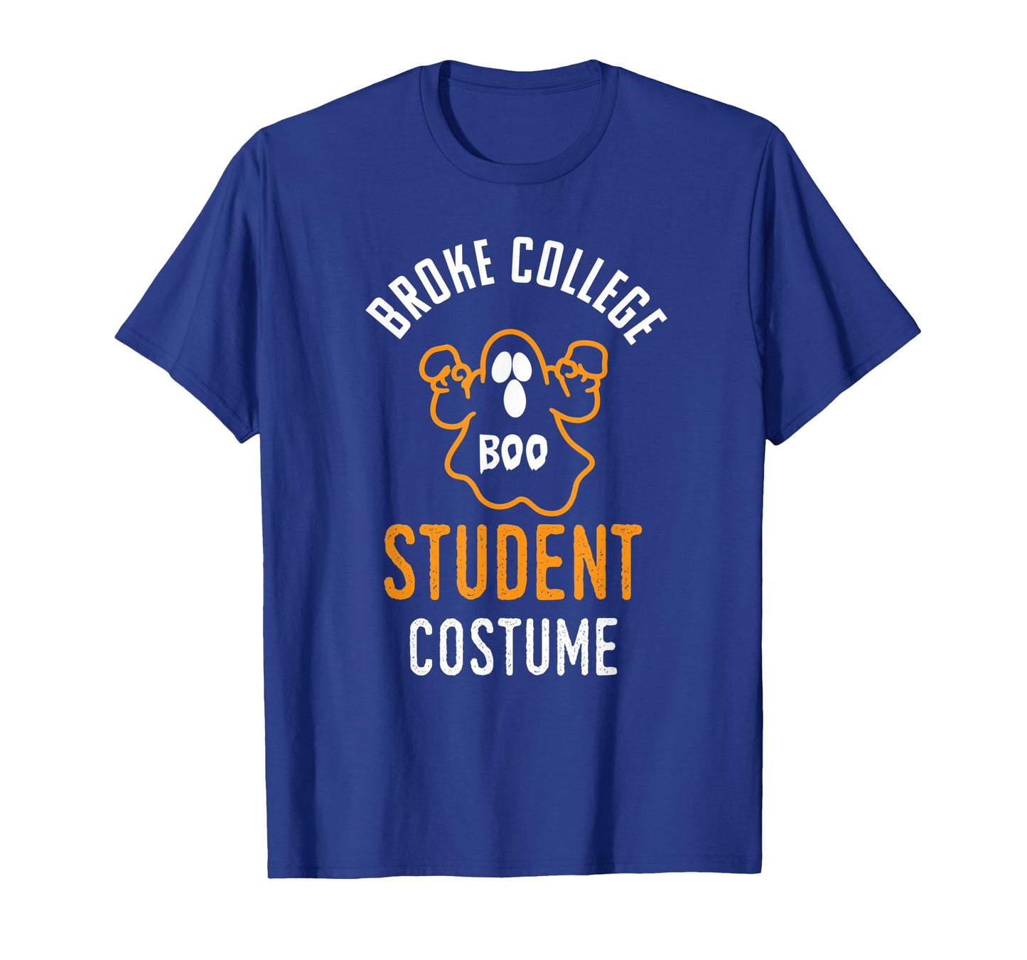 Halloween 2019 I'm A Broke College Student Costume Funny T-Shirt