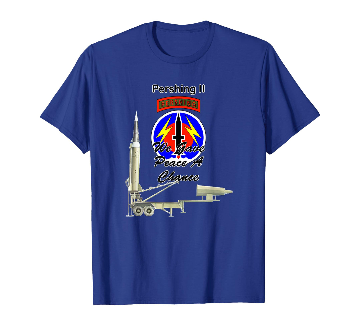 56th FA Pershing II We Gave Peace a Chance on front design T-Shirt