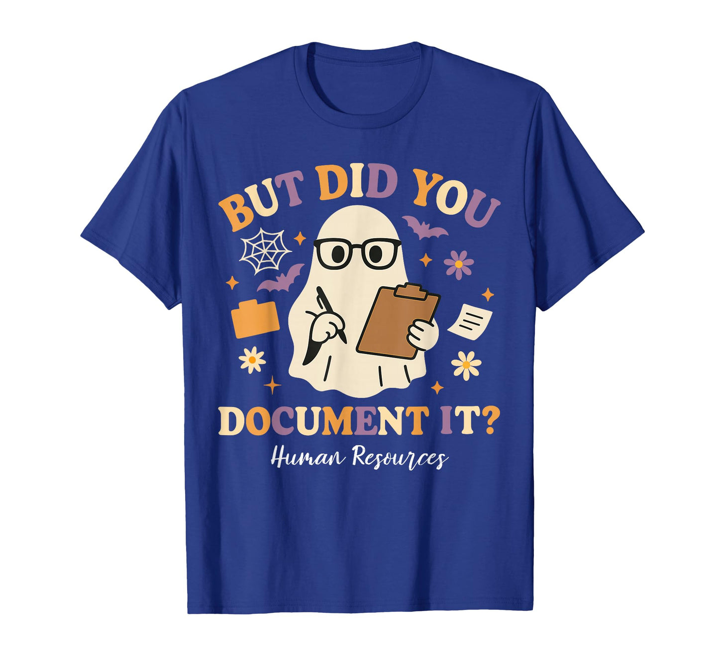 Human Resources HR Halloween But Did You Document It? T-Shirt