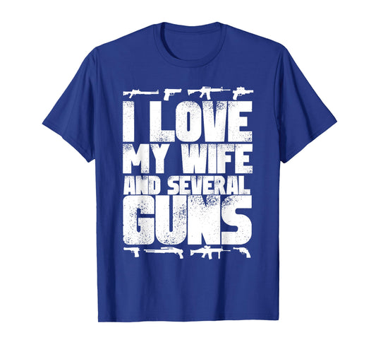 I LOVE MY WIFE and several GUNS - gun supporter husband T-Shirt