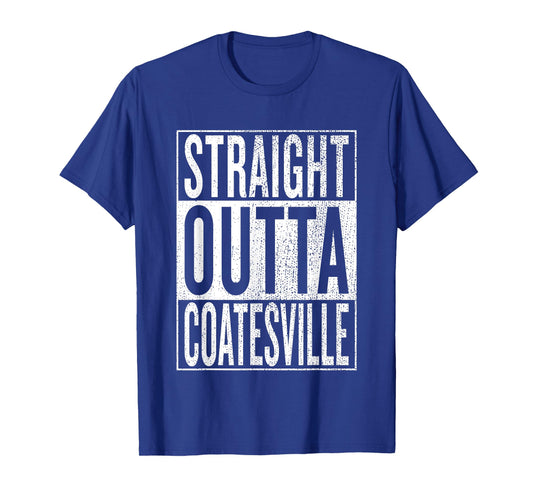 Straight Outta Coatesville Great Travel Outfit & Gift Idea T-Shirt