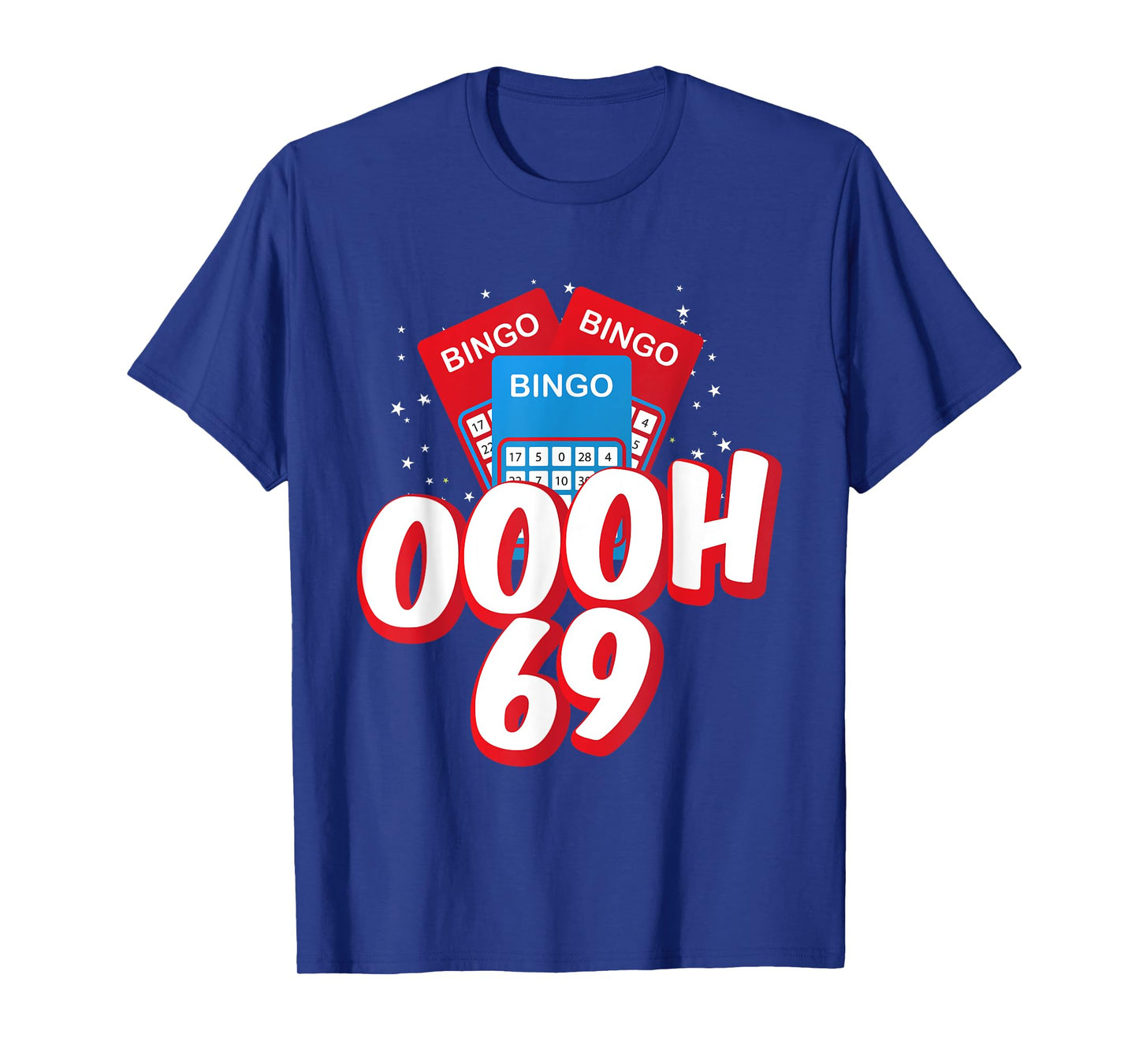 OOOOH 69 Bingo Game Player Funny Adult Humor Bingo Lover T-Shirt