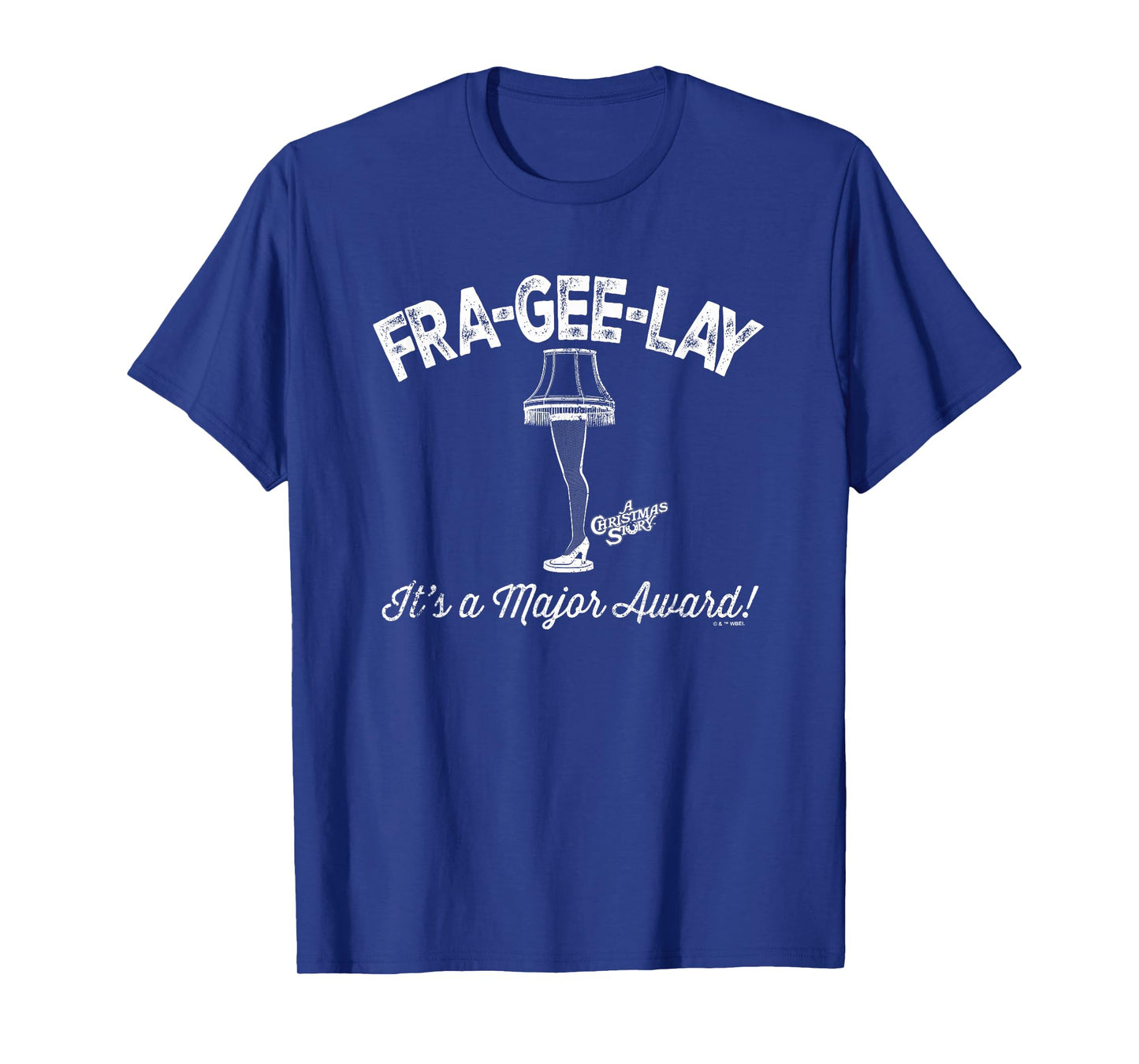 A Christmas Story Fra-Gee-Lay A Major Award T-Shirt