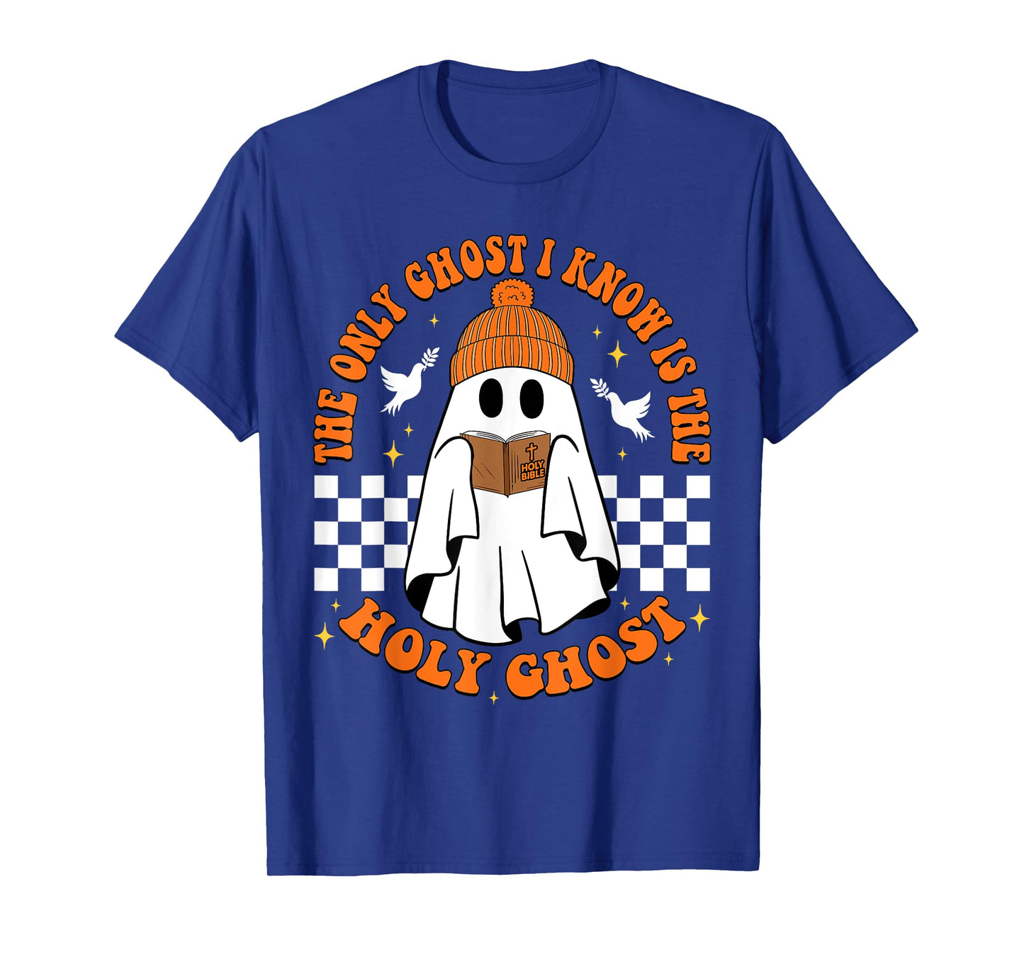 The Only Ghost I Know Is The Holy Ghost Halloween Boo Bible T-Shirt
