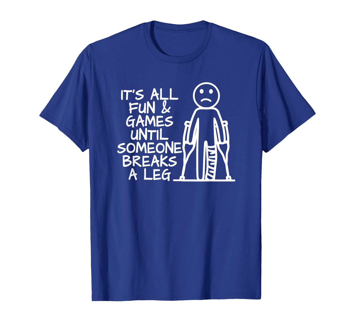Broken Leg Funny T-Shirt