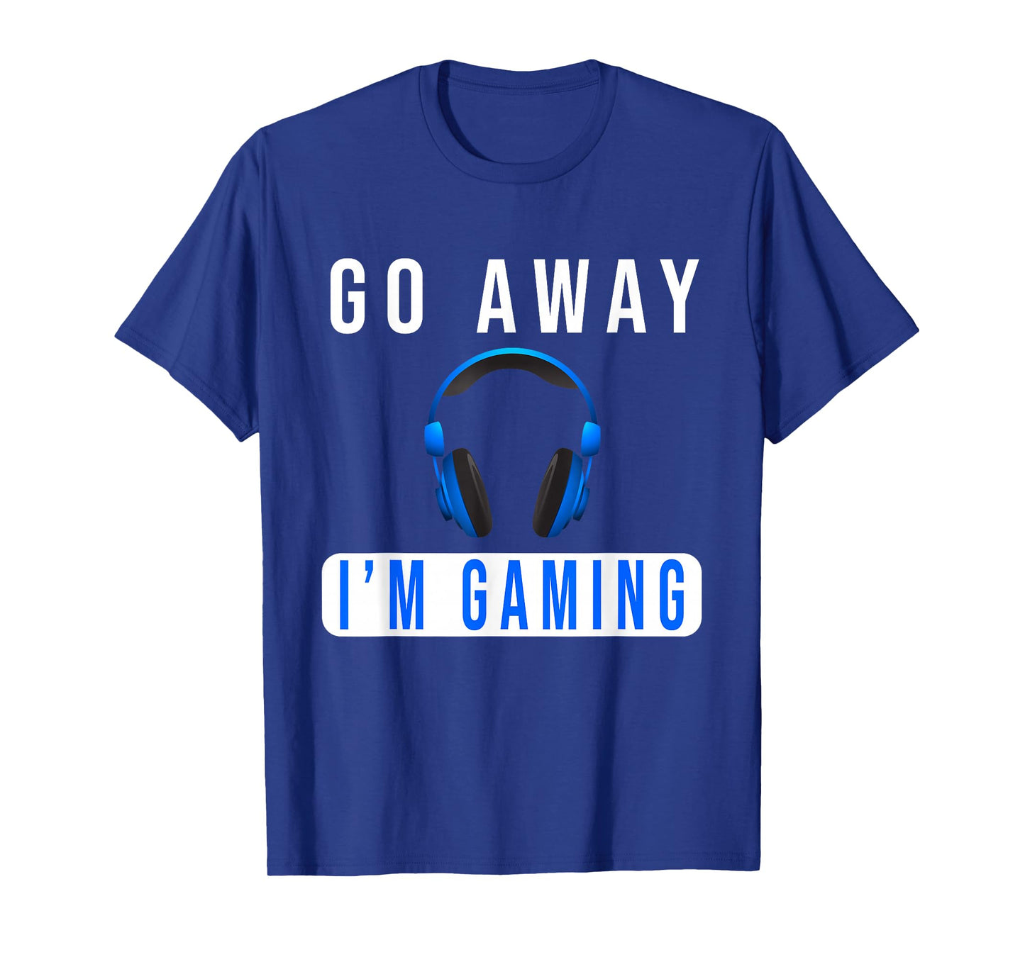 Go Away I'm Gaming Don't Disturb video Gamer T-Shirt