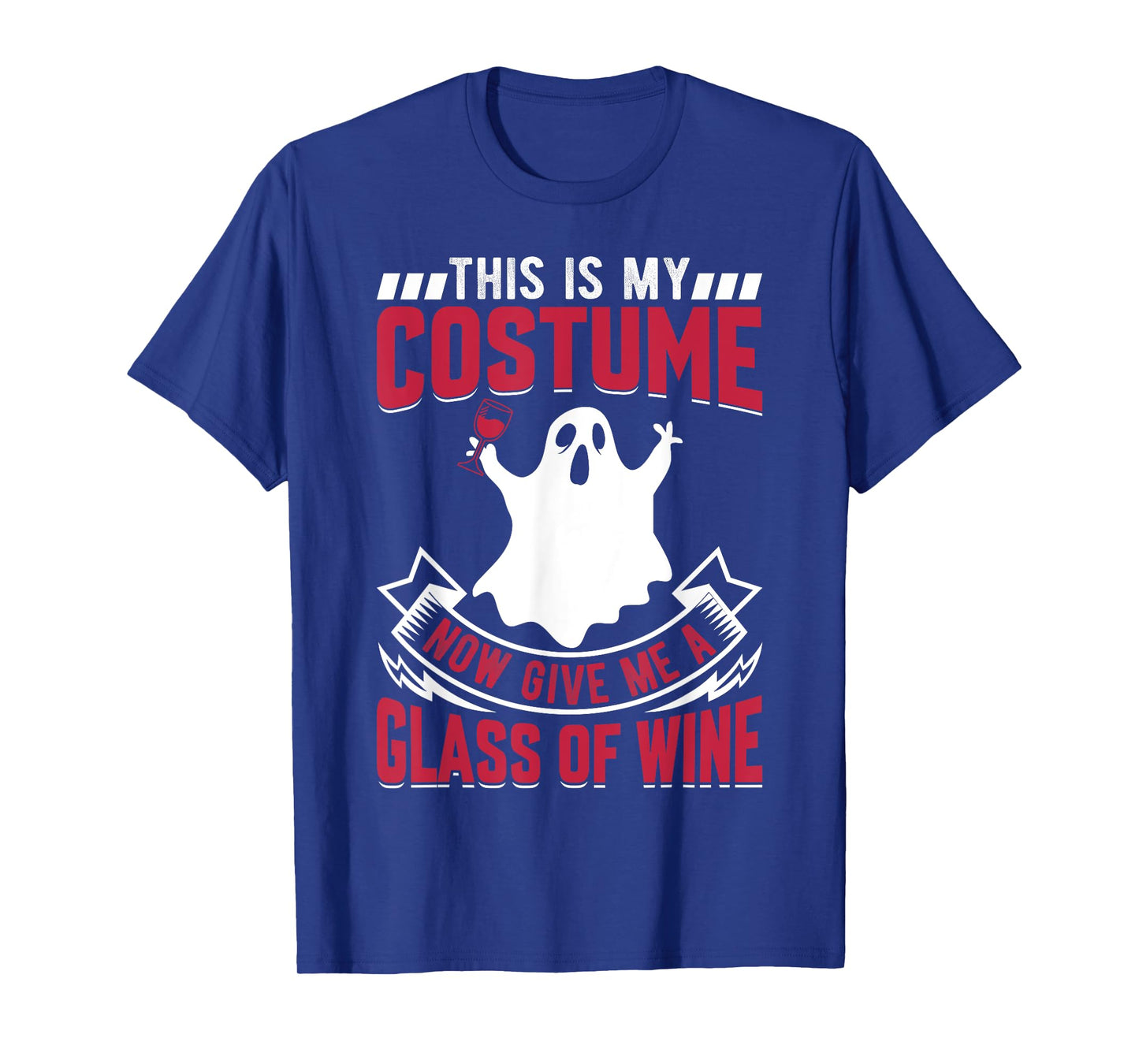 This Is My Costume Now Give Me A Glass Of Wine Ghost T-Shirt