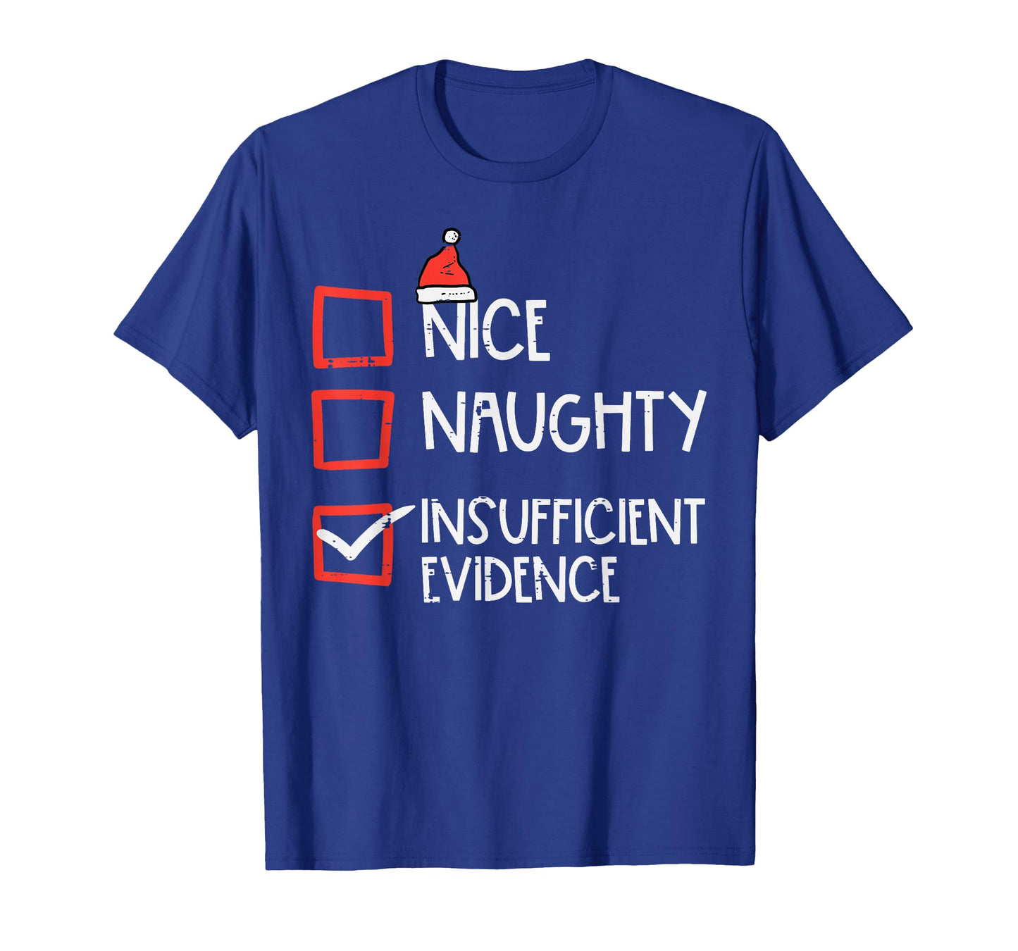 Nice Naughty Insufficient Evidence Christmas Fun Xmas Lawyer T-Shirt