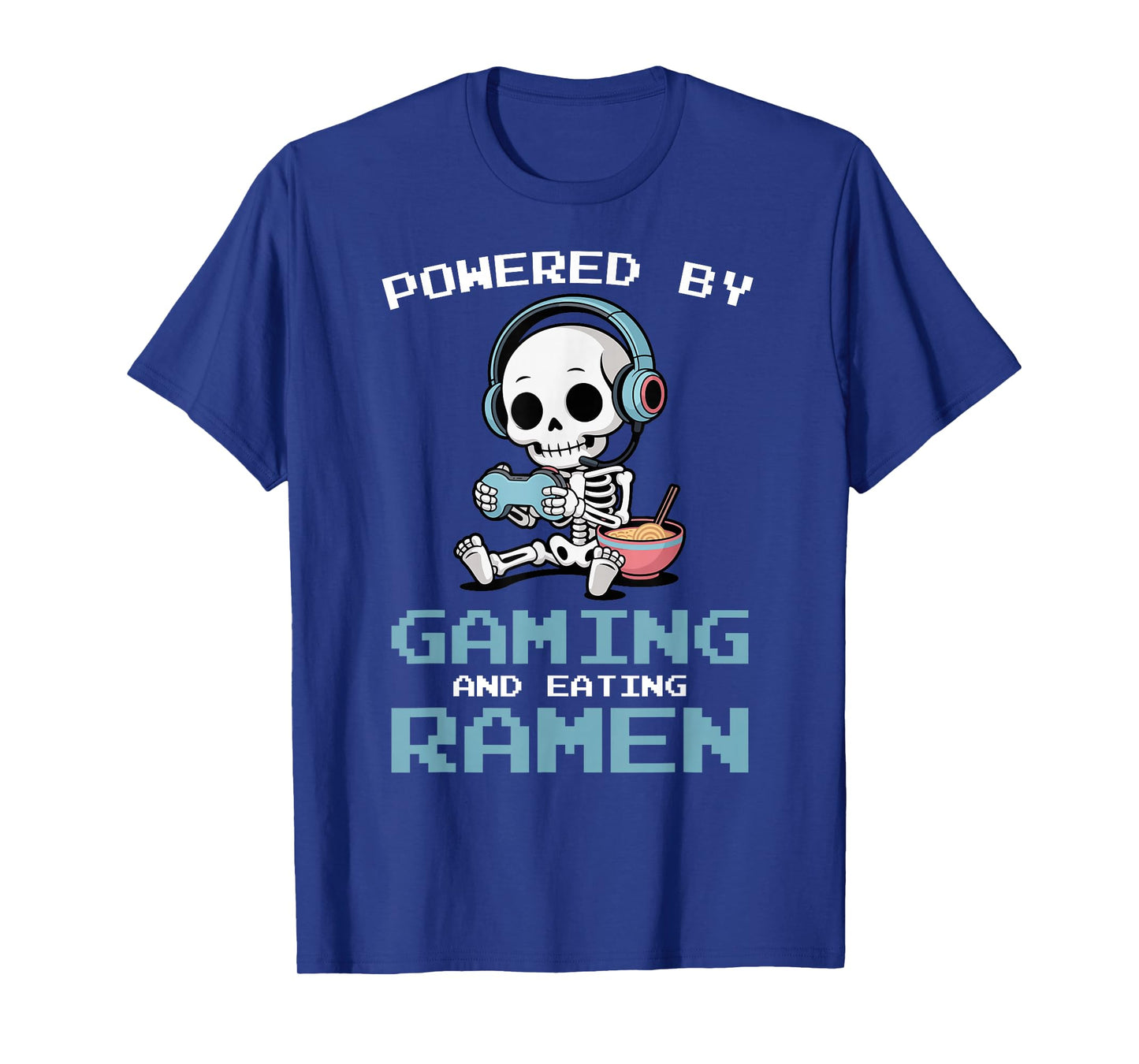 Gaming Powered by Gaming and Ramen Funny Skeleton Gamer T-Shirt
