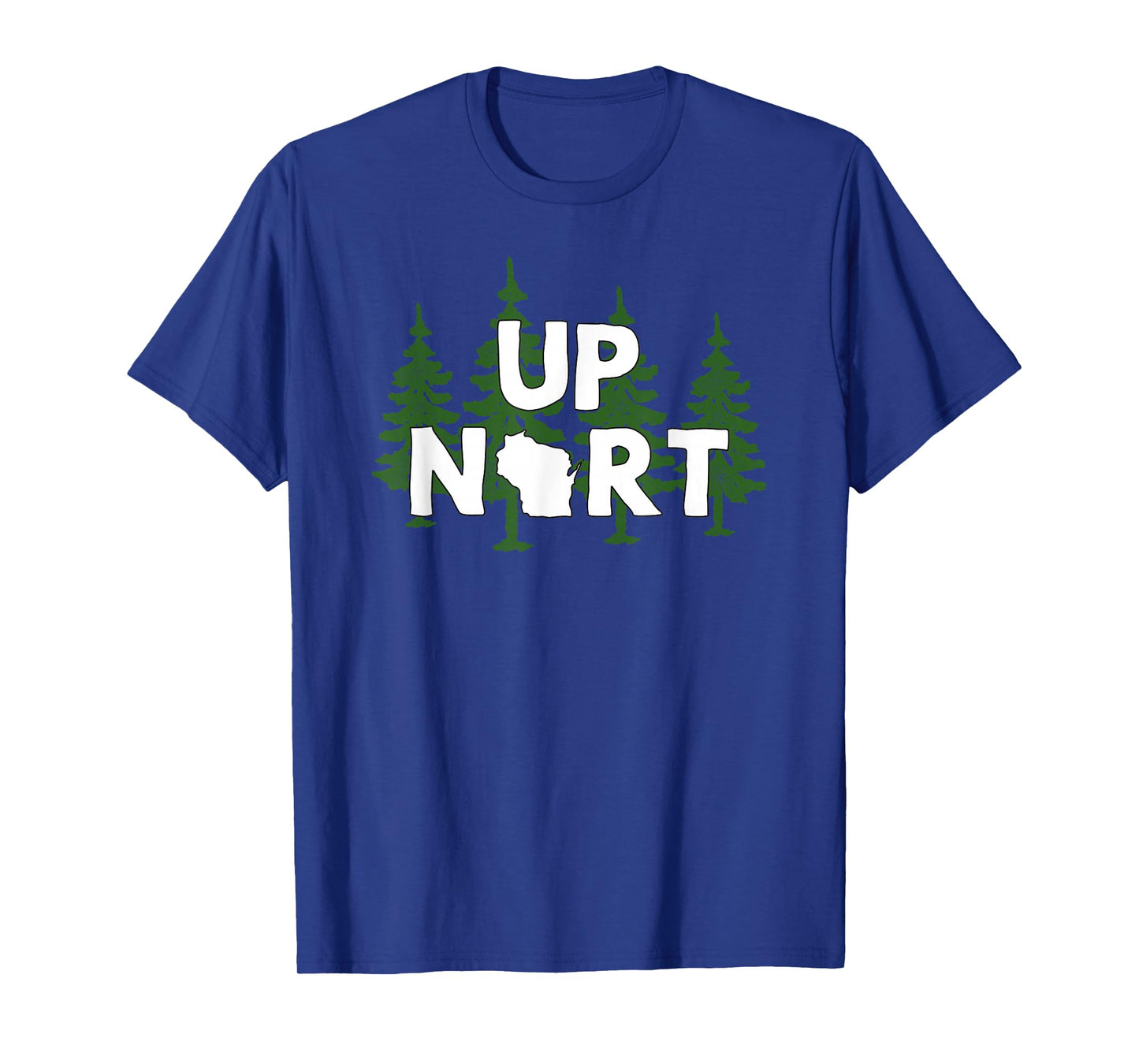 Up Nort Wisconsin t-shirt | Yooper Up North shirt T-Shirt