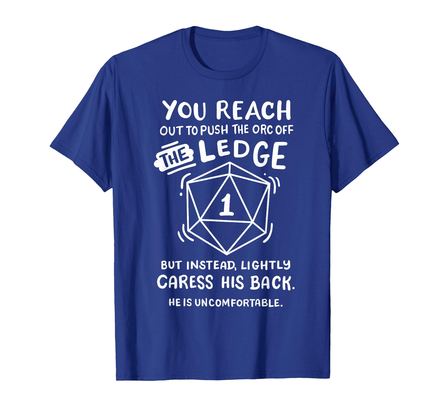 Funny RPG Gamer You Reach Out To Push The Orc Men T-Shirt
