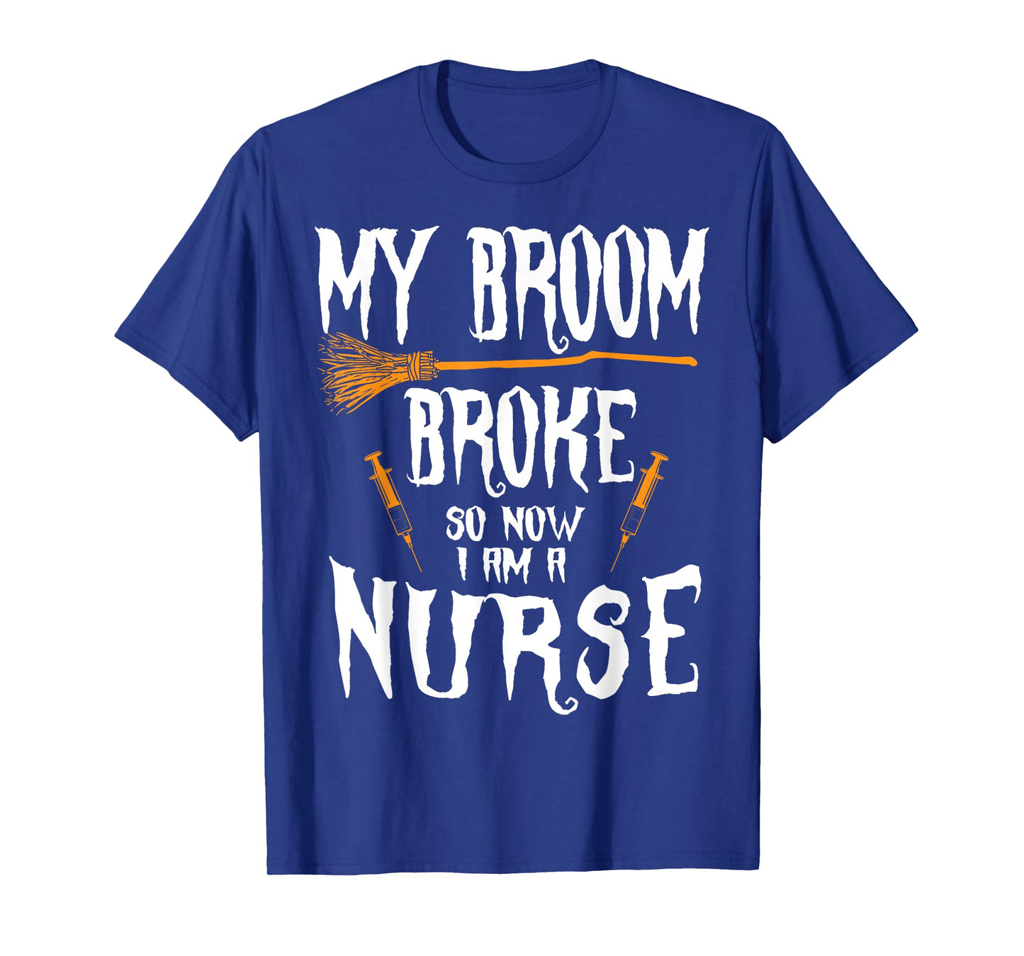 Witch Nurse Funny Saying Costume Easy Halloween Gifts T-Shirt