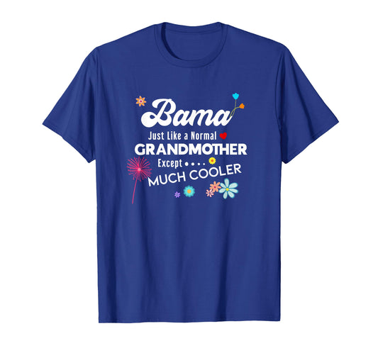 Bama Just Like Grandma Except Much Cooler T-Shirt