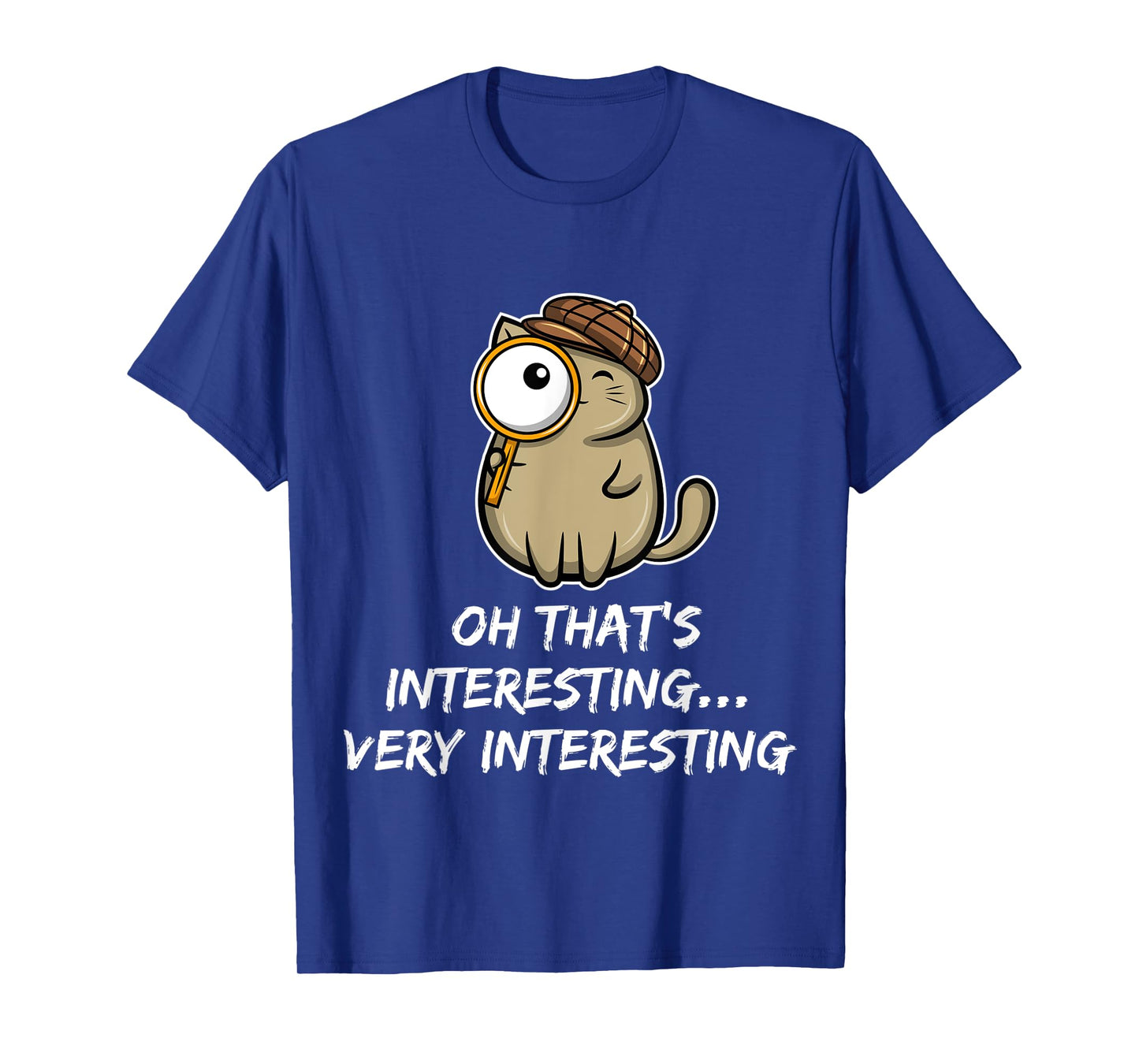 Oh That's interesting - cat detective Men Women Kids T-Shirt