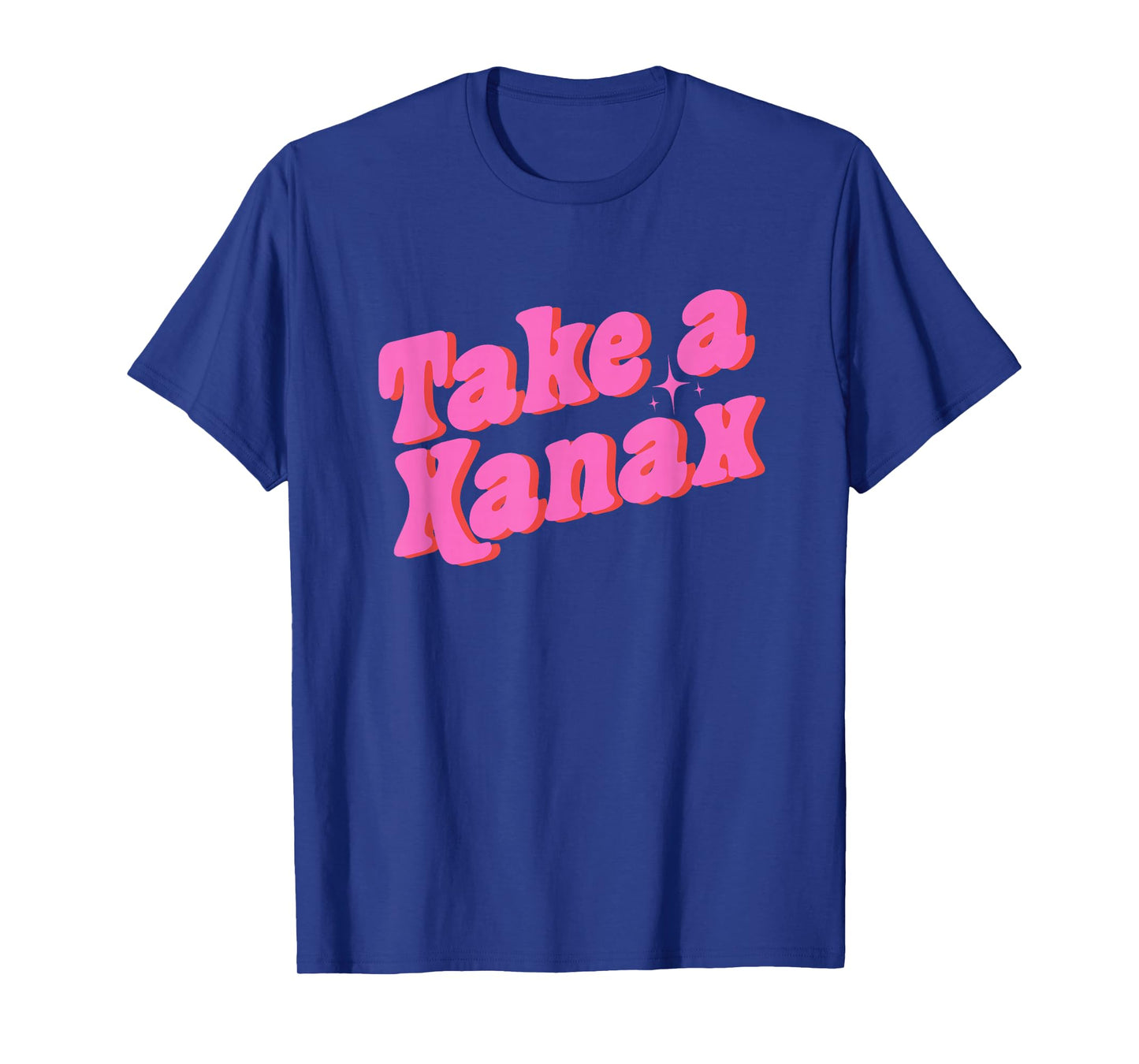 Take A Xanax Unisex-Adults Black Modern Humor T-Shirt
