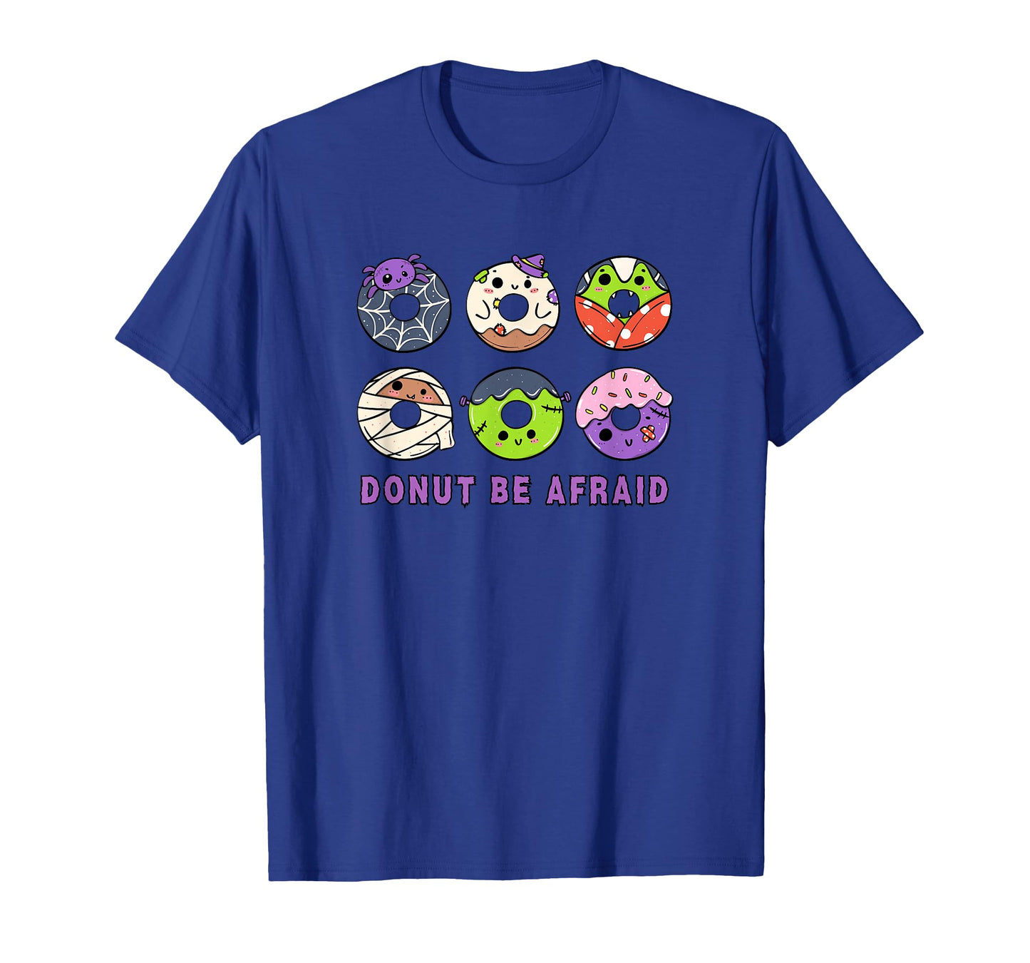 Donut be afraid - Halloween funny sweet design cute donuts T-Shirt
