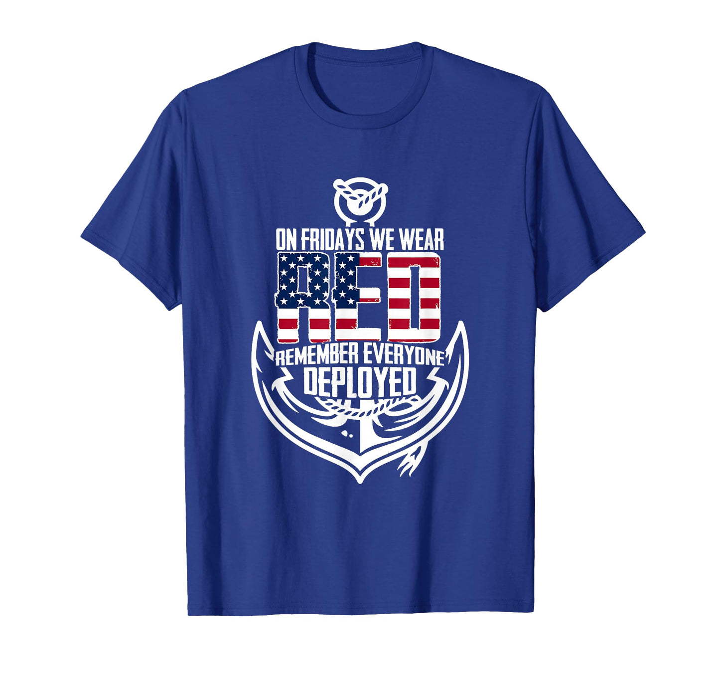 On Fridays We Wear Red Remember Everyone Deployed Navy T-Shirt