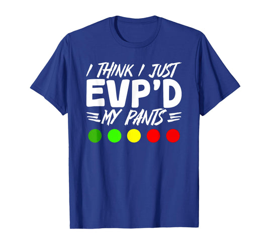 I Think I Just EVP'd My Pants Paranormal Ghost Hunting T-Shirt