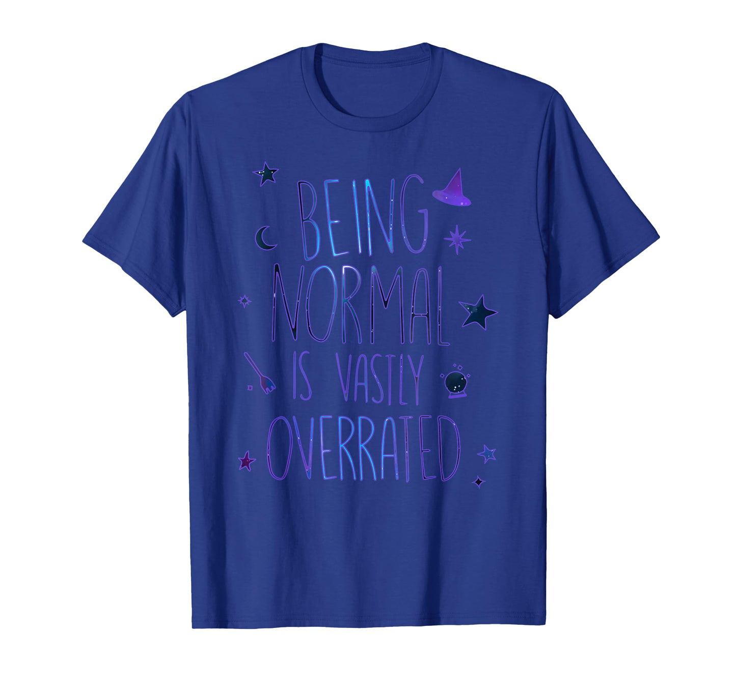 Being Normal Is Vastly Overrated Funny Halloween Costume T-Shirt