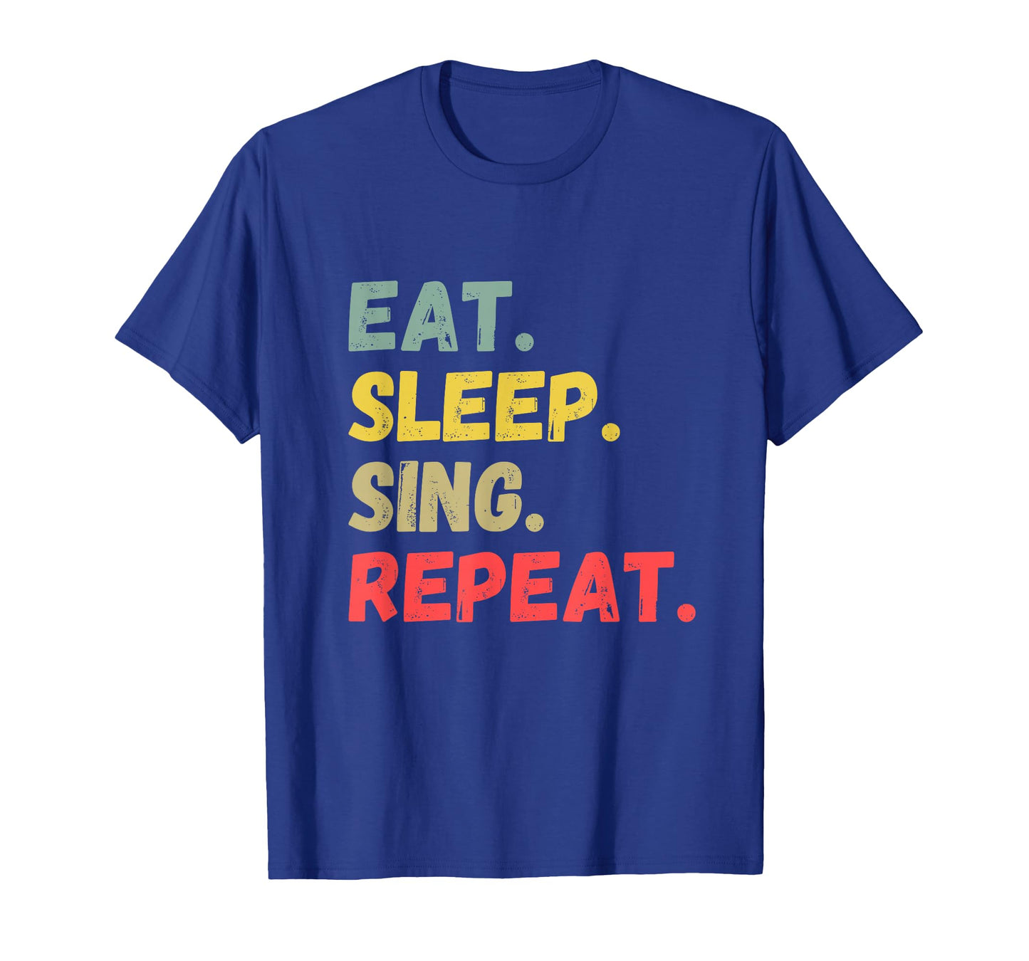 Eat Sleep Sing Repeat T-Shirt