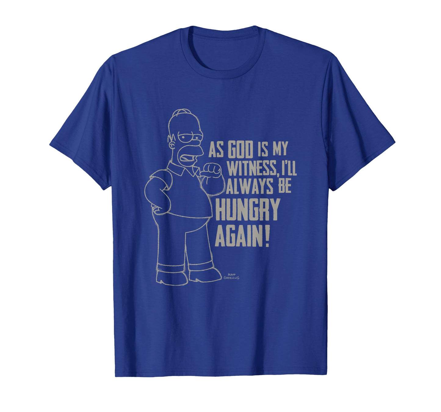 The Simpsons Homer God As My Witness I'll Be Hungry Again! T-Shirt