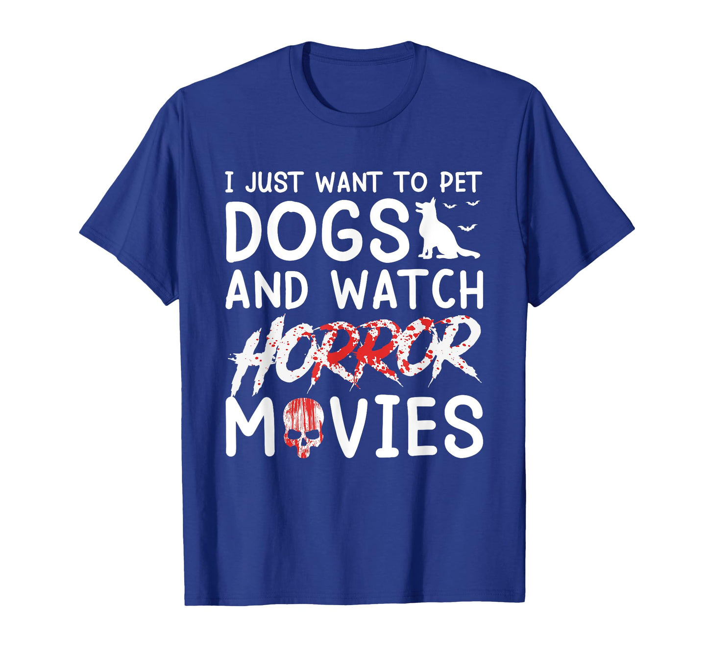 I Just Want To Pet Dogs And Watch Horror Movies Halloween T-Shirt