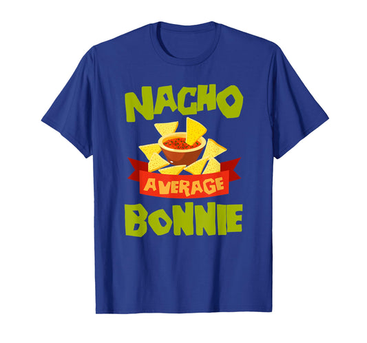 NACHO AVERAGE BONNIE Funny Birthday Personalized Name Gift T-Shirt